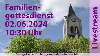 Familiengottesdienst für Sonntag den 02062024 1030 Uhr [upl. by Tommy309]