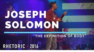 RHETORIC 2016  Joseph Solomon  quotTHE DEFINITION OF BODYquot [upl. by Arlene]