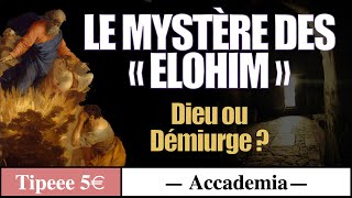 Dieu ou Démiurge  Le mystère des Elohim [upl. by Emolas996]