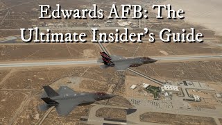 Edwards AFB The Ultimate Insiders Guide [upl. by Nylirac]