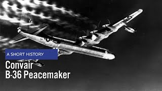 Convair B36 Peacemaker  A Short History US Air Force Aircraft History [upl. by Haidebej]