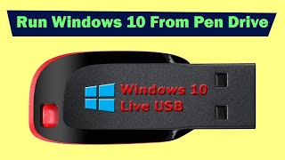 Run Windows 10 From Pen Drive only  How to Create LIVE Windows 10 USB [upl. by Feltie]