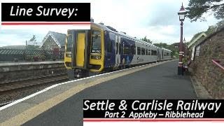 Settle amp Carlisle Railway Part 2 Appleby to Ribblehead Line Survey [upl. by Bramwell785]