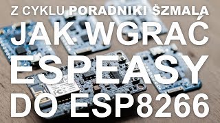 Jak wgrać ESPEASY do ESP8266 [upl. by Ahkihs]