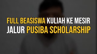 BEASISWA PUSIBA  CARA MENDAPATKAN FULL BEASISWA KULIAH KE ALAZHAR MESIR JALUR PUSIBA SCHOLARSHIP [upl. by Coe]