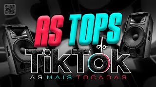 AS TOPS DO TIKTOK 2023  SELEÇÃO HITS DO TIK TOK 2022  AS MUSICAS MAIS TOCADAS DO TIK TOK 2023 [upl. by Yrahcaz14]