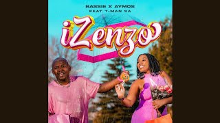 Bassie amp Aymos – IzenzoOfficial Audio feat TMan SA [upl. by Mair]