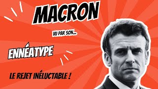 Emmanuel Macron et son ennéatype  où va la France  Par Rose et Gilles Gandy [upl. by Atsirk567]