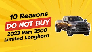 2023 Ram 3500 Limited Longhorn  10 Reasons NOT to Buy 🚫💰 [upl. by Eltsryk]