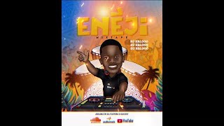 MIXTAPE ENÈJI BEST MIXTAPE for 2024 BY DJ BALOOO [upl. by Jen362]