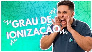 🧪 GRAU DE IONIZAÇÃO DEFINITIVO [upl. by Ynavoj437]