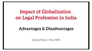 Impact Of Globalisation on Legal Profession in India  Advantages and Disadvantages Of Globalisation [upl. by Nanreh331]