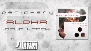 Periphery  Alpha Drum Backing Track [upl. by Pruchno]