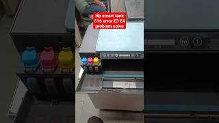 Hp smart tank 516 error E3 E4 problem solve hp printersupport [upl. by Vogel]