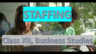 Staffing XII Class 12 Business Studies [upl. by Astrea]