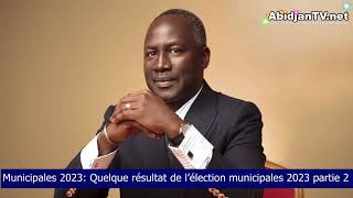 AbidjanTVnet Municipales 2023 Quelque résultat de l’élection municipales 2023 partie 2 [upl. by Nelac]