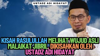 Kisah Rasulullah Melihat Wujud Asli Malaikat Jibril Dikisahkan Oleh Ustadz Adi Hidayat [upl. by Ramirol]