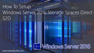 Configure Windows Server 2016 storage spaces direct [upl. by Airamas398]