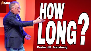 How Long  Pastor JR Armstrong  1232023 PM [upl. by Ecenahs]