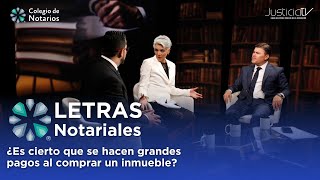 Letras Notariales  ¿Es cierto que se hacen grandes pagos al comprar un inmueble [upl. by Kcired]