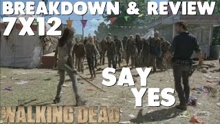 TWD 7x12 Review amp Recap BREAKDOWN quotSay Yesquot Season 7  Episode 12 [upl. by Bogie]