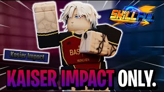 Skillful but I only used Kaiser Impact Skillful Challenge [upl. by Stets953]