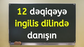 12 Dəqiqəyə İngilis Dilində Danış [upl. by Aehr]