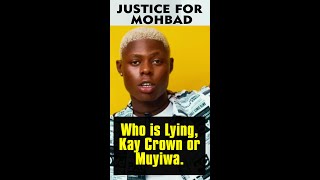 JUSTICE FOR MOHBAD WHO IS LYING MR MUYIWA OR KAY CROWN PART 4 [upl. by Bensen]