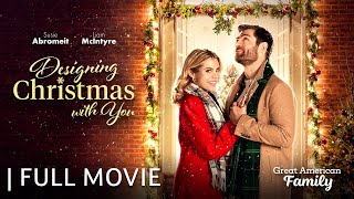 Designing Christmas with You  Full Christmas Movie  Starring Susie Abromeit amp Liam McIntyre [upl. by Jennie67]