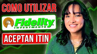 Como Comprar y Vender Acciones usando Fidelity ACEPTAN ITIN [upl. by Elianora]