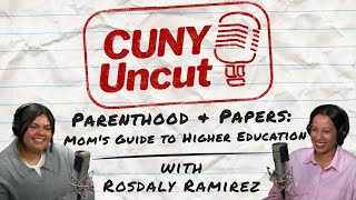 Parenthood  Papers Moms Guide to Higher Education  CUNY Uncut [upl. by Einallem]