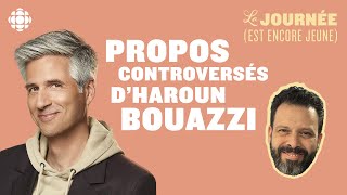 Propos controversés d’Haroun Bouazzi  le résumé d’Olivier Niquet  La journée est encore jeune [upl. by Enautna]