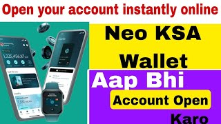 how to Open Neo wallet KSA account instantly online Aap Bhi Account Open Karo [upl. by Goodwin]