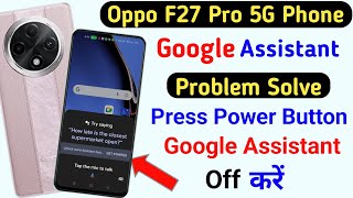 Oppo F27 Pro Google Assistant Problem Solve  Power Button Google Assistant Oppo F27 Pro 5G [upl. by Torry]