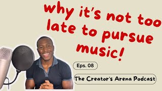 Why Its Not Too Late For You To Pursue Music No Matter Your Age [upl. by Eelirrem]