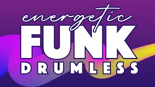 Energetic Funk Drumless Track [upl. by Garrot911]