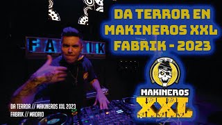 DA TERROR  MAKINEROS XXL 2023 FABRIK [upl. by Jestude]