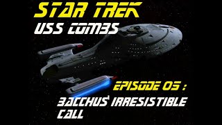 Star Trek Adventures  USS Combs  Episode 05  Bacchus Irresistible Call [upl. by Alegnaoj630]