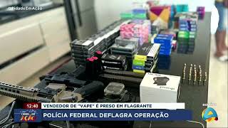 Cidade em Ação  Vendedor de vape é preso em flagrante em operação da Polícia Federal  Parte 1 [upl. by Ahsita257]