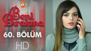 Beni Bırakma 60 Bölüm [upl. by Pascoe]