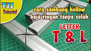 Cara sambung hollow baja ringan tanpa celah letter L amp T [upl. by Drofliw]