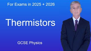 GCSE Physics Revision quotThermistorsquot [upl. by Aeiram]