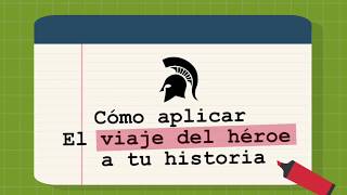 55 Cómo aplicar el viaje del héroe a tu historia [upl. by Einaled]