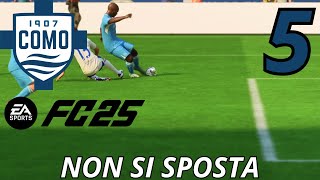 NON SI SPOSTA  FC 25 CARRIERA ALLENATORE COMO PS5 Gameplay ITA EP5 [upl. by Gaby]