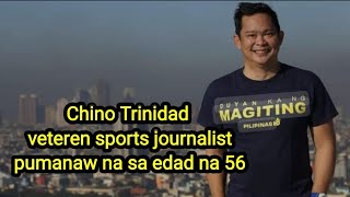 Batikang sports reporter columnist Chino Trinidad pumanaw na sa edad na 56 [upl. by Olivette]