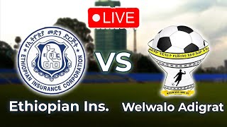 ኢትዮጵያ መድን ከ ወልዋሎ ዓዩ  Ethiopian Insurance VS Welwalo Adigrat University [upl. by Yellehs468]