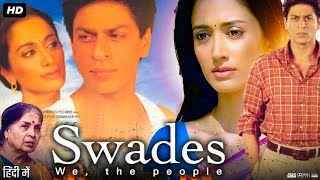 Swades Full Movie Hindi Review amp Facts  Shah Rukh Khan  Gayatri Joshi  Makarand Deshpande  HD [upl. by Dranreb609]