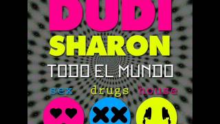 TODO EL MUNDO Sex Drugs amp House DUDI SHARON MIX 2013 wmv [upl. by Gowrie]