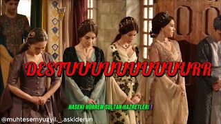 Destur HASEKİ HÜRREM SULTAN HAZRETLERİ 🔥🔥🔥 [upl. by Ennovaj]