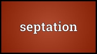 Septation Meaning [upl. by Owain]